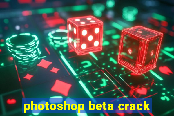 photoshop beta crack